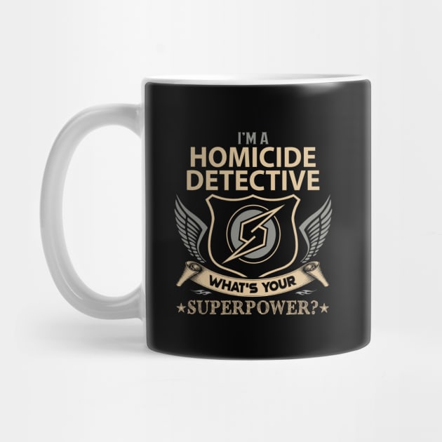 Homicide Detective T Shirt - Superpower Gift Item Tee by Cosimiaart